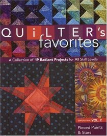 Quilter's Favorites--Pieced Points & Stars: A Collection of 19 Radiant Projects for All Skill Levels