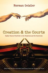 Creation and the Courts: Eighty Years of Conflict in the Classroom and the Courtroom