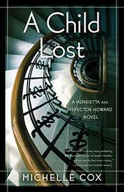 A Child Lost (Henrietta and Inspector Howard, Bk 5)