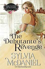 The Debutante's Revenge: Western Historical Romance (The Debutantes of Durango)
