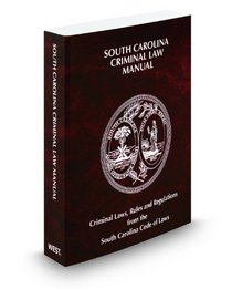 South Carolina Criminal Law Manual, 2009 ed.