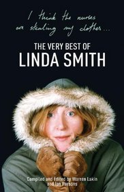 I Think the Nurses are Stealing My Clothes: The Very Best of Linda Smith