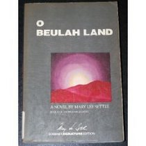 O Beulah Land: A Novel (Scribner Signature Edition)