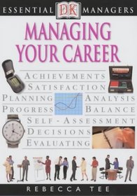Managing Your Career (Essential Managers)