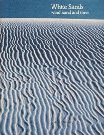 White Sands: Wind, Sand, and Time