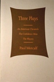 Three Plays: An American Chronicle/the Confidence Man/the Players