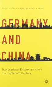 Germany and China: Transnational Encounters since the Eighteenth Century