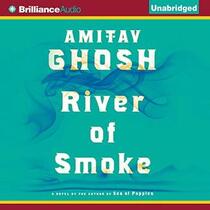 River of Smoke (Ibis, Bk 2) (Audio CD) (Unabridged)