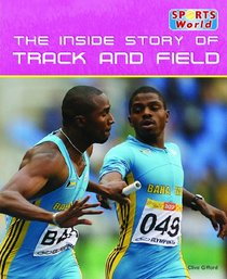 The Inside Story of Track and Field (Sports World)