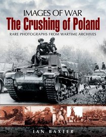 THE CRUSHING OF POLAND (Images of War)
