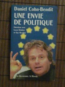 Une envie de politique: Entretiens avec Lucas Delattre et Guy Herzlich (Cahiers libres) (French Edition)