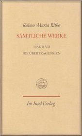 Sämtliche Werke, 7 Bde. Ln, Bd.7, Die Übertragungen