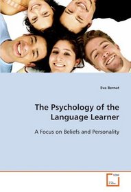 The Psychology of the Language Learner: A Focus on Beliefs and Personality