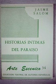 Historias intimas del Paraiso (Arte escenico) (Spanish Edition)
