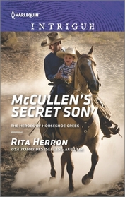 McCullen's Secret Son (Heroes of Horseshoe Creek, Bk 2) (Harlequin Intrigue, No 1589)