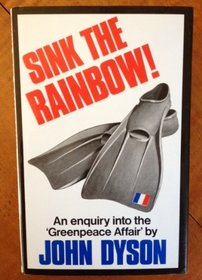Sink the Rainbow: An Enquiry into the Greepeace Affair