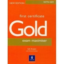 First Certificate Gold: Exam Maximiser with Key (FCE)