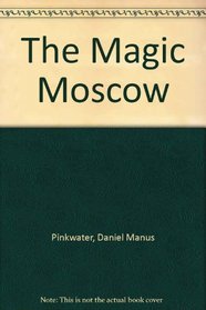 The Magic Moscow