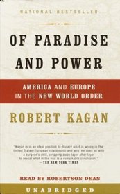 Of Paradise and Power : America and Europe in the New World Order
