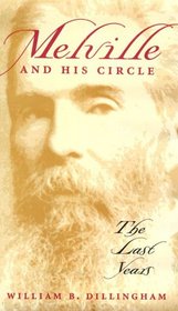 Melville & His Circle: The Last Years
