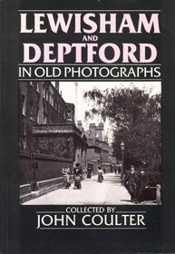 Lewisham and Deptford in Old Photographs (Britain in Old Photographs)
