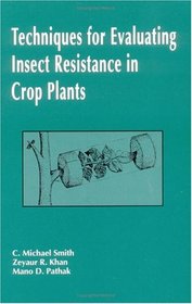 Techniques of Evaluating Insect Resistance in Crop Plants