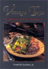 Vintage Texas : Cooking with Lone Star Wines