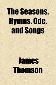 The Seasons, Hymns, Ode, and Songs