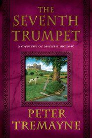 The Seventh Trumpet: A Mystery of Ancient Ireland (Mysteries of Ancient Ireland Featuring Sister Fidelma of Cashel)