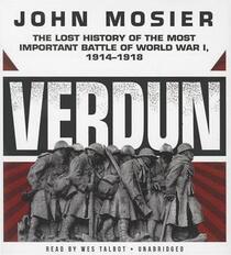 Verdun: The Lost History of the Most Important Battle of World War I, 1914 - 1918 (Audio CD) (Unabridged)