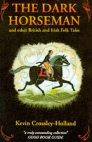 The Dark Horseman and Other British and Irish Folktales (Collections Paperbacks S.)