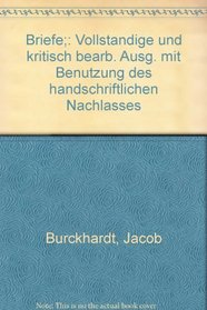 Briefe;: Vollstandige und kritisch bearb. Ausg. mit Benutzung des handschriftlichen Nachlasses