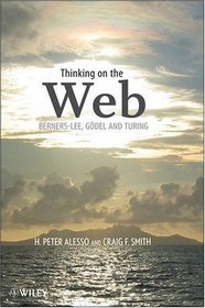 Thinking on the Web: Berners-Lee, Gdel and Turing