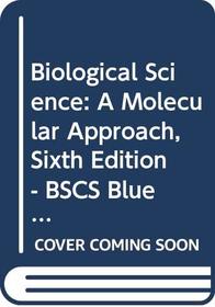 Biological Science: A Molecular Approach