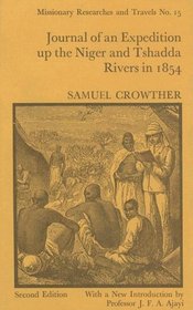 Journal of an Expedition Up the Niger and Tshadda Rivers Undertaken by Macgregor Laird in 1854 (Cass Library of African Studies. Missionary Researches and T)