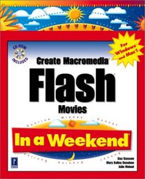 Create Macromedia Flash Movies In a Weekend (In a Weekend (Premier Press))