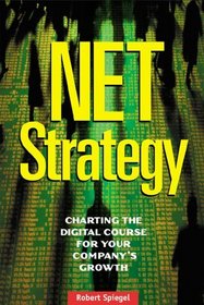 Net Strategy: Charting the Digital Course for Your Company's Growth