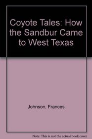 Coyote Tales: How the Sandbur Came to West Texas