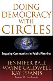 Doing Democracy with Circles: Engaging Communities in Public Planning