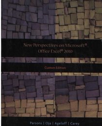 New Perspectives on Microsoft Office Excel 2010 (Custom Edition)