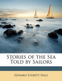 Stories of the Sea Told by Sailors