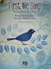First, We Sing!: Songbook One, Songs and Games for the Music Class (Music Express)