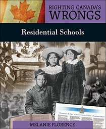 Righting Canada's Wrongs: Residential Schools