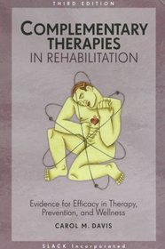 Complementary Therapies in Rehabilitation: Evidence for Efficacy in Therapy, Prevention, and Wellness