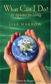 What Can I Do?: An Alphabet For Living