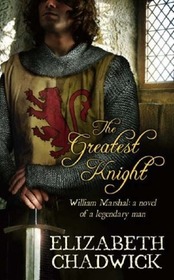The Greatest Knight : The Story of William Marshall