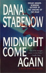 Midnight Come Again (Kate Shugak, Bk 10)