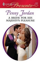 A Bride for His Majesty's Pleasure (Harlequin Presents, No 2876)