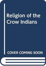Religion of the Crow Indians