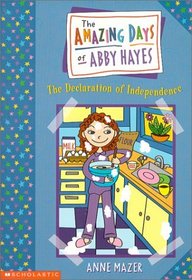 The Declaration of Independence (Amazing Days of Abby Hayes, Bk 2)